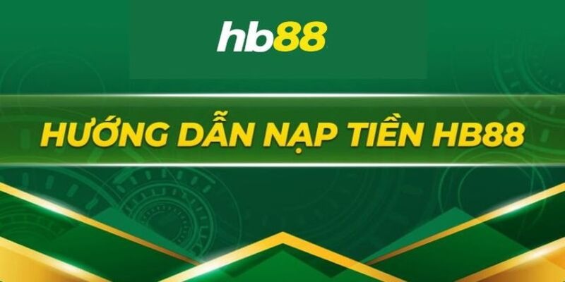 Hướng dẫn nạp tiền HB88